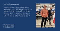 An employee poses in an orange Levi's® jacket. Text reads “I picked up a lot of great finds during the sample sales, including this fun zip-up jacket. I was also excited to see all the fleece jackets on the hangers and got a few for the cold San Francisco days.”