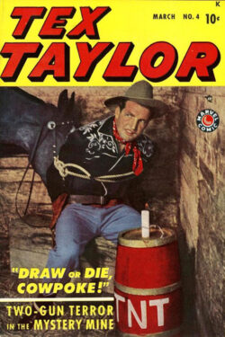 A yellow banner with red text reads "Tex Taylor" above a poster of a man in western wear. The text "Draw or Die Cowpoke" and "Two-gun terror in the mystery mine" is overlaid on the bottom left of the image.