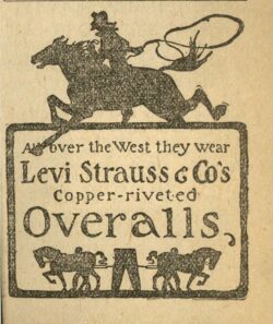 a 1901 print advertisement featuring a silhouette of a lasso-wielding cowboy riding a horse reads "All over the west they wear Levi Strauss & Co.'s copper-riveted overalls." The silhouette of a Levi's® two horse pull logo, featuring two horses pulling a pair of jeans in opposite directions, is at the bottom.