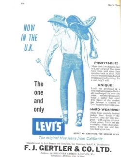 A print ad from a July 14, 1962 edition of "Men's Wear Magazine," a U.K. weekly trade magazine, featuring a print of a cowboy holding a saddle and brand wearing Levi's jeans. Text reads "Now in the U.K. the one and only Levi's® the original jeans from California. Manufactured by Levi Strauss & Company, San Francisco, Sole U.k. distributors: F.J. Gertler & Co. LTD." Advertisement in Men’s Wear Magazine, a U.K. weekly trade magazine, on July 14, 1962.